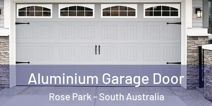 Aluminium Garage Door Rose Park - South Australia