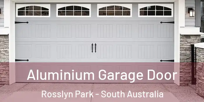 Aluminium Garage Door Rosslyn Park - South Australia