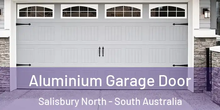 Aluminium Garage Door Salisbury North - South Australia