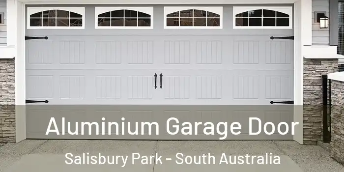 Aluminium Garage Door Salisbury Park - South Australia