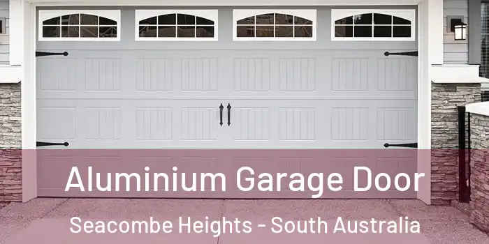 Aluminium Garage Door Seacombe Heights - South Australia