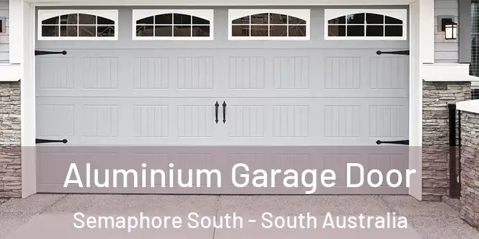 Aluminium Garage Door Semaphore South - South Australia