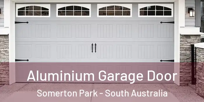 Aluminium Garage Door Somerton Park - South Australia