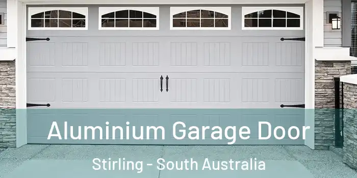 Aluminium Garage Door Stirling - South Australia