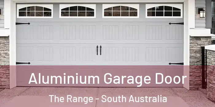 Aluminium Garage Door The Range - South Australia