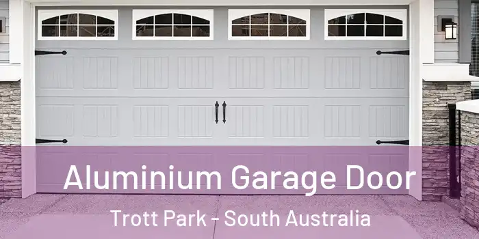 Aluminium Garage Door Trott Park - South Australia