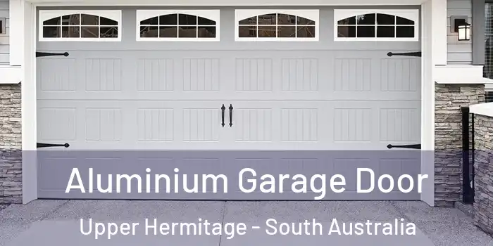Aluminium Garage Door Upper Hermitage - South Australia