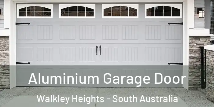 Aluminium Garage Door Walkley Heights - South Australia