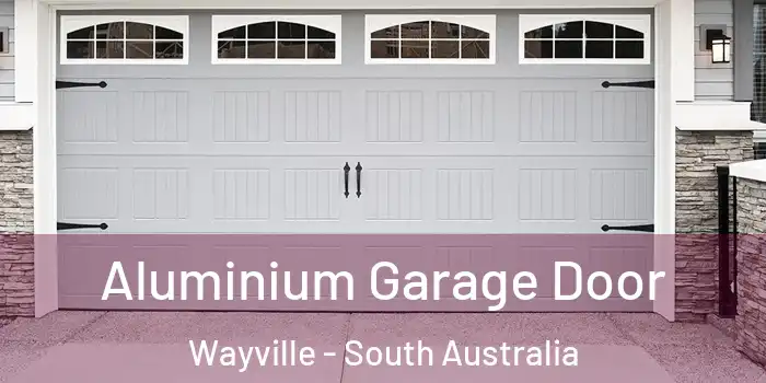 Aluminium Garage Door Wayville - South Australia