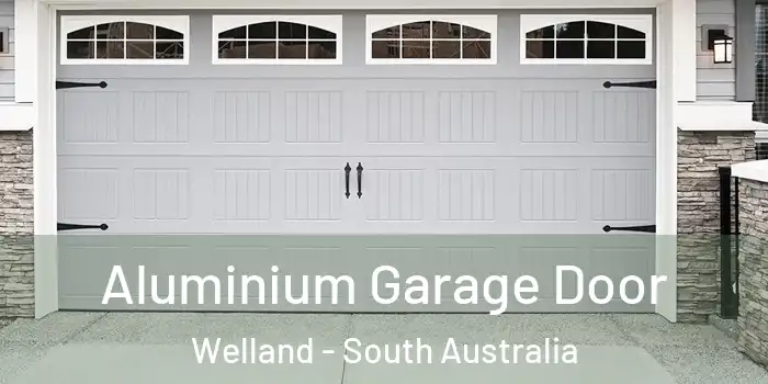 Aluminium Garage Door Welland - South Australia