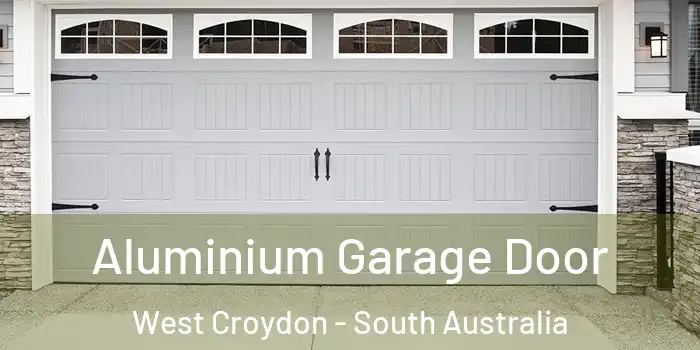Aluminium Garage Door West Croydon - South Australia