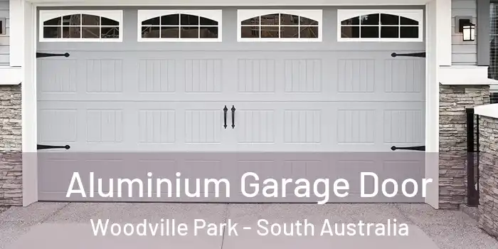 Aluminium Garage Door Woodville Park - South Australia