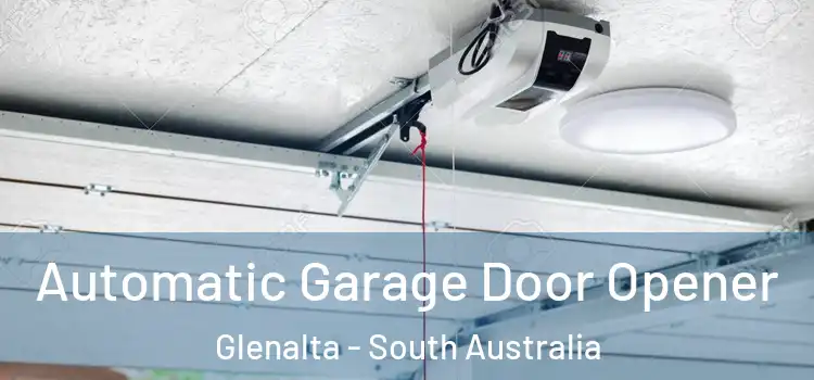 Automatic Garage Door Opener Glenalta - South Australia