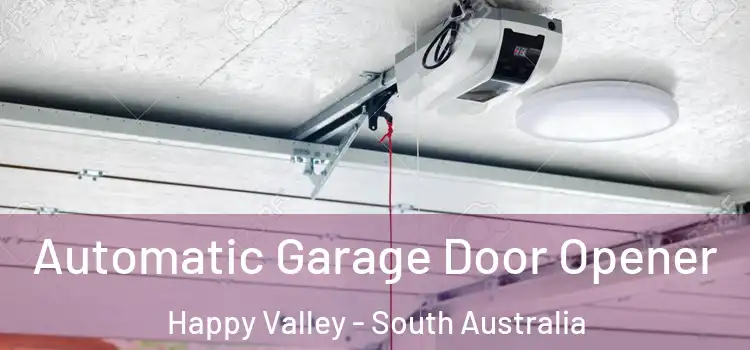 Automatic Garage Door Opener Happy Valley - South Australia