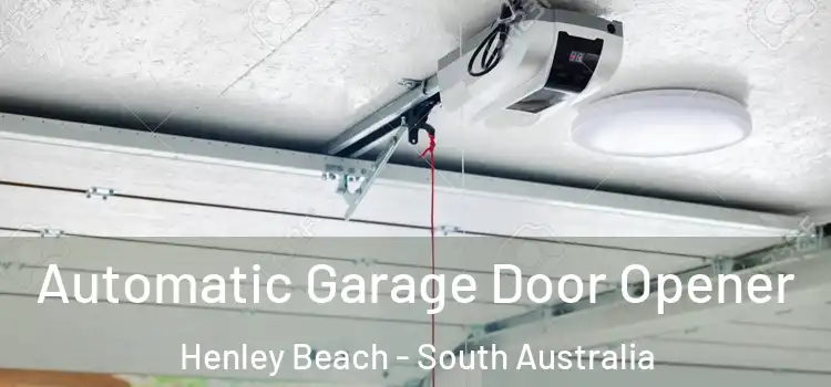 Automatic Garage Door Opener Henley Beach - South Australia
