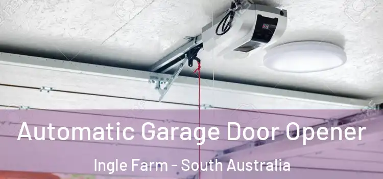 Automatic Garage Door Opener Ingle Farm - South Australia