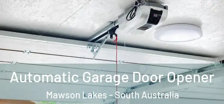Automatic Garage Door Opener Mawson Lakes - South Australia