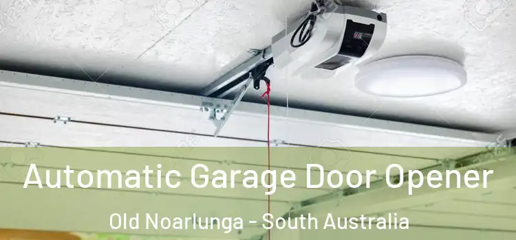 Automatic Garage Door Opener Old Noarlunga - South Australia