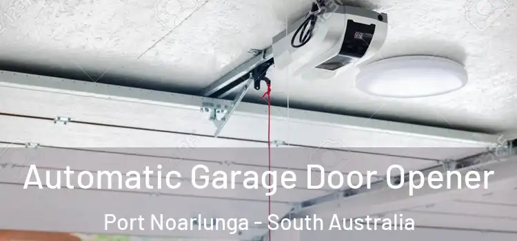 Automatic Garage Door Opener Port Noarlunga - South Australia