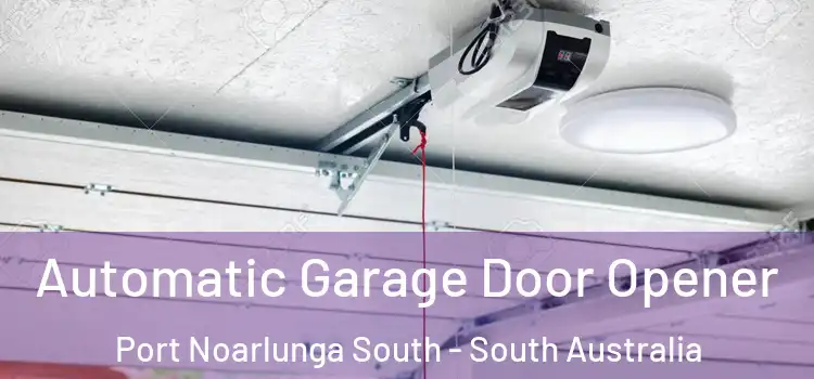 Automatic Garage Door Opener Port Noarlunga South - South Australia