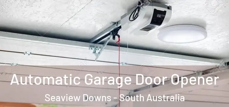 Automatic Garage Door Opener Seaview Downs - South Australia