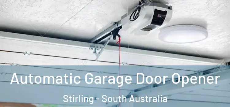 Automatic Garage Door Opener Stirling - South Australia