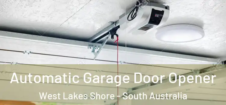 Automatic Garage Door Opener West Lakes Shore - South Australia