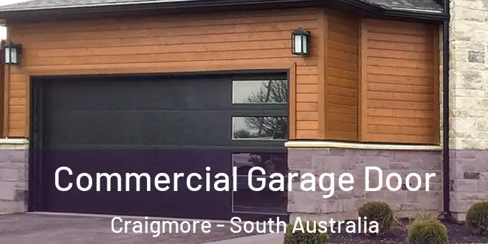 Commercial Garage Door Craigmore - South Australia