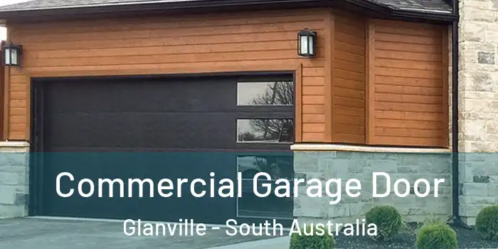 Commercial Garage Door Glanville - South Australia