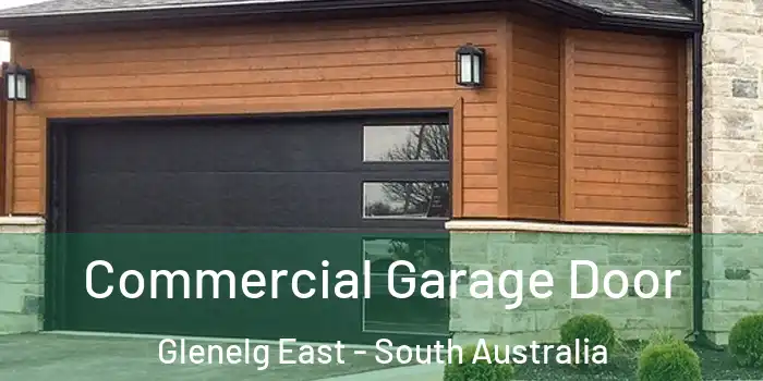 Commercial Garage Door Glenelg East - South Australia