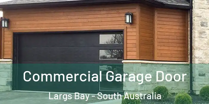 Commercial Garage Door Largs Bay - South Australia
