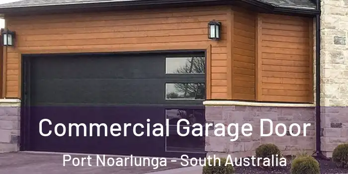 Commercial Garage Door Port Noarlunga - South Australia
