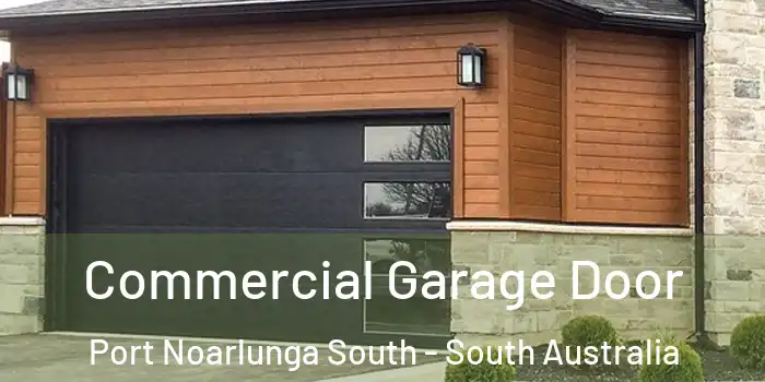 Commercial Garage Door Port Noarlunga South - South Australia