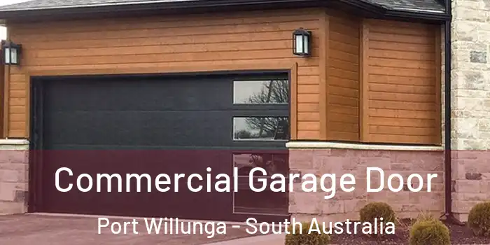Commercial Garage Door Port Willunga - South Australia