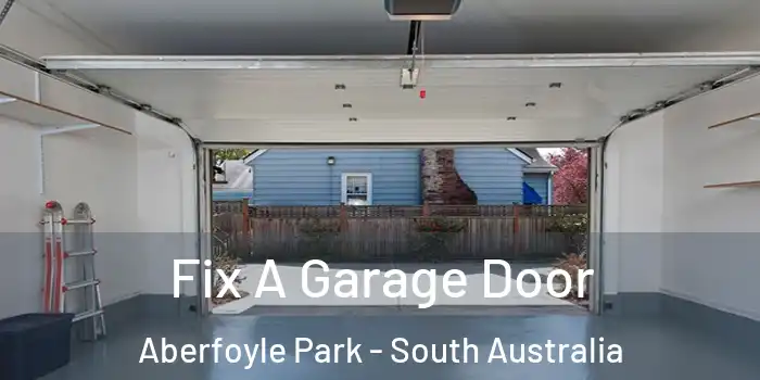 Fix A Garage Door Aberfoyle Park - South Australia