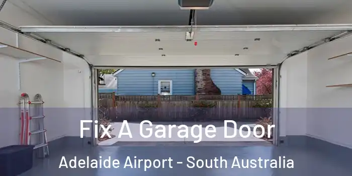 Fix A Garage Door Adelaide Airport - South Australia