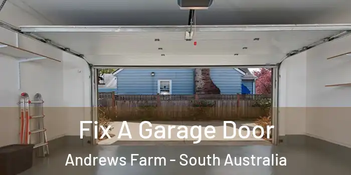Fix A Garage Door Andrews Farm - South Australia