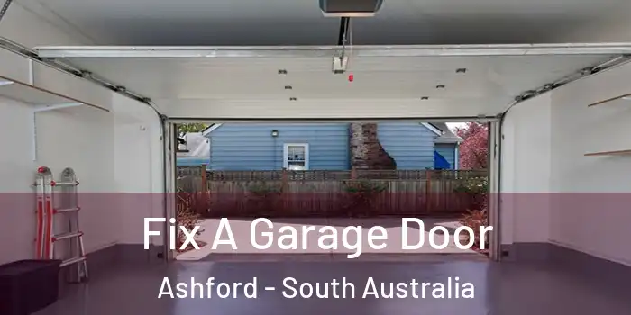 Fix A Garage Door Ashford - South Australia