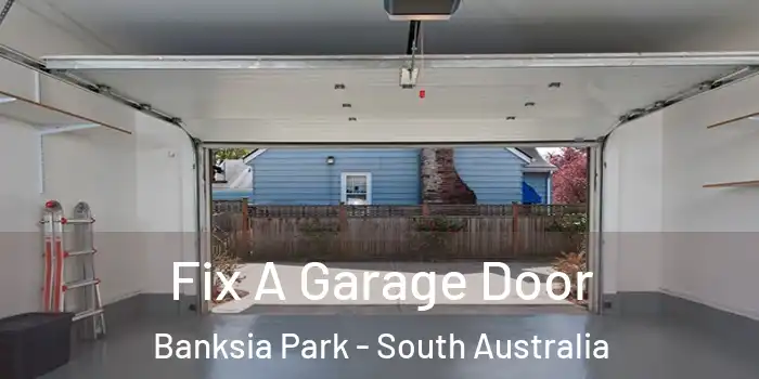 Fix A Garage Door Banksia Park - South Australia