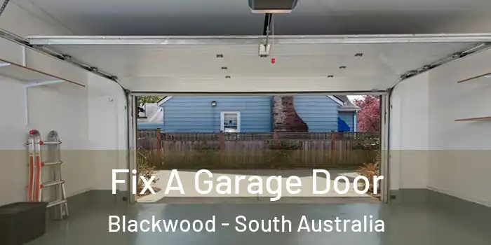 Fix A Garage Door Blackwood - South Australia