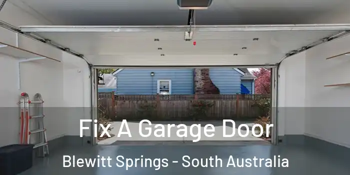 Fix A Garage Door Blewitt Springs - South Australia