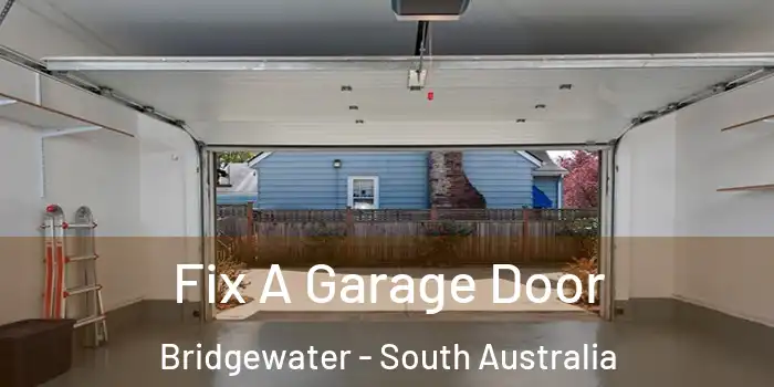 Fix A Garage Door Bridgewater - South Australia