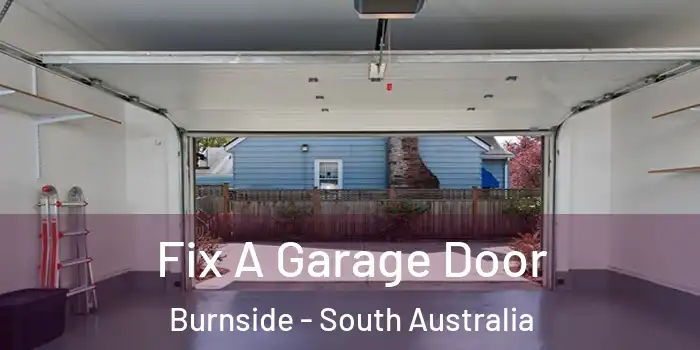 Fix A Garage Door Burnside - South Australia