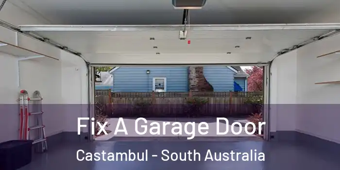 Fix A Garage Door Castambul - South Australia