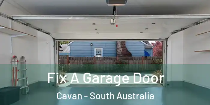 Fix A Garage Door Cavan - South Australia
