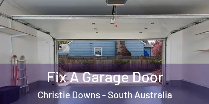 Fix A Garage Door Christie Downs - South Australia