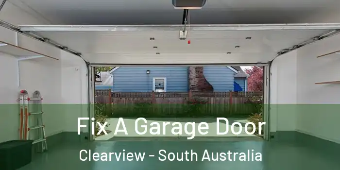 Fix A Garage Door Clearview - South Australia