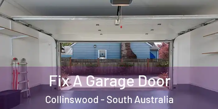Fix A Garage Door Collinswood - South Australia