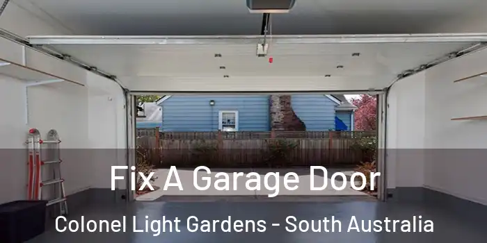 Fix A Garage Door Colonel Light Gardens - South Australia