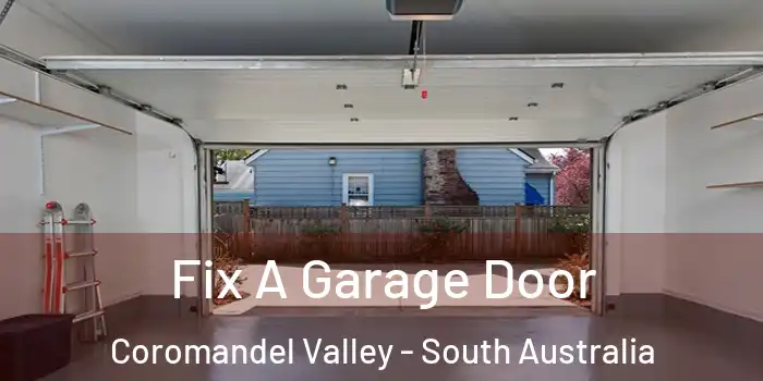 Fix A Garage Door Coromandel Valley - South Australia